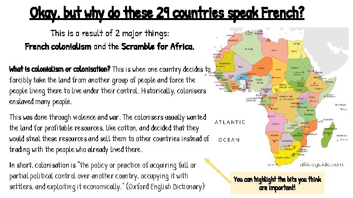 Okay, but why do these 29 countries speak French? This is a result of