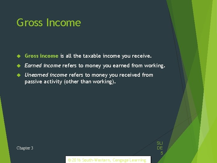 Gross Income Gross income is all the taxable income you receive. Earned income refers