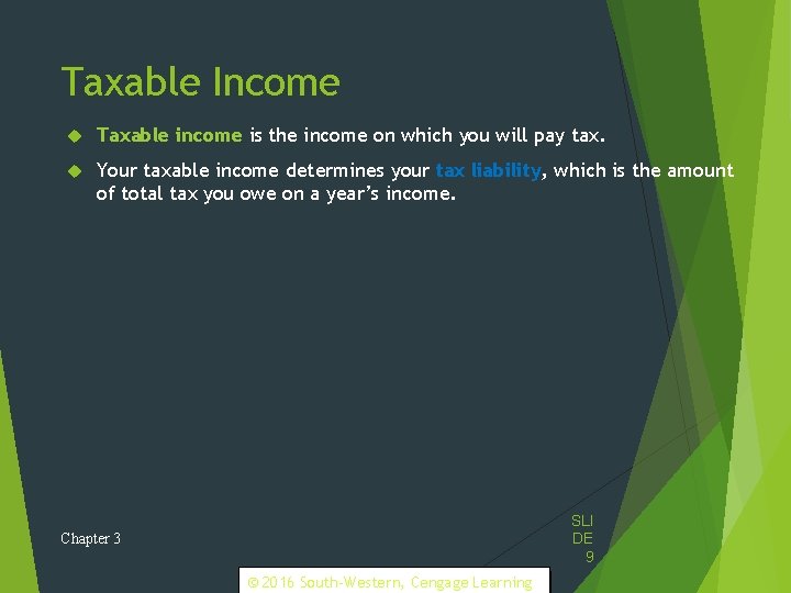 Taxable Income Taxable income is the income on which you will pay tax. Your