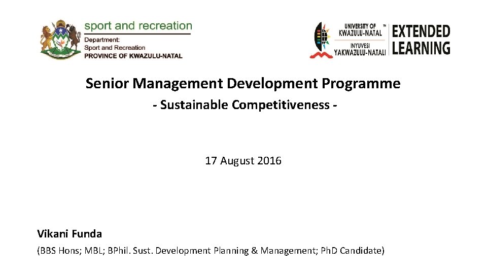 Senior Management Development Programme - Sustainable Competitiveness - 17 August 2016 Vikani Funda (BBS