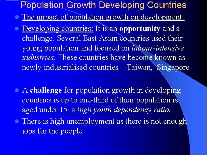 Population Growth Developing Countries The impact of population growth on development: l Developing countries: