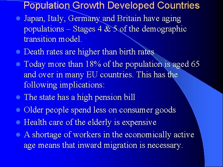 Population Growth Developed Countries l l l l Japan, Italy, Germany and Britain have