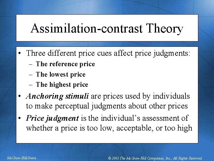 Assimilation-contrast Theory • Three different price cues affect price judgments: – The reference price