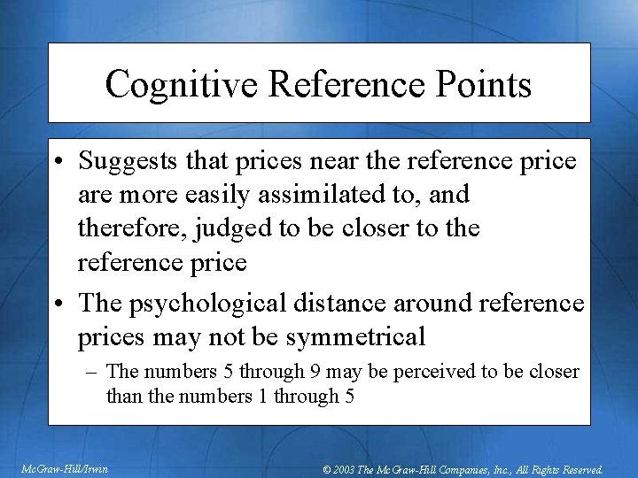 Cognitive Reference Points • Suggests that prices near the reference price are more easily