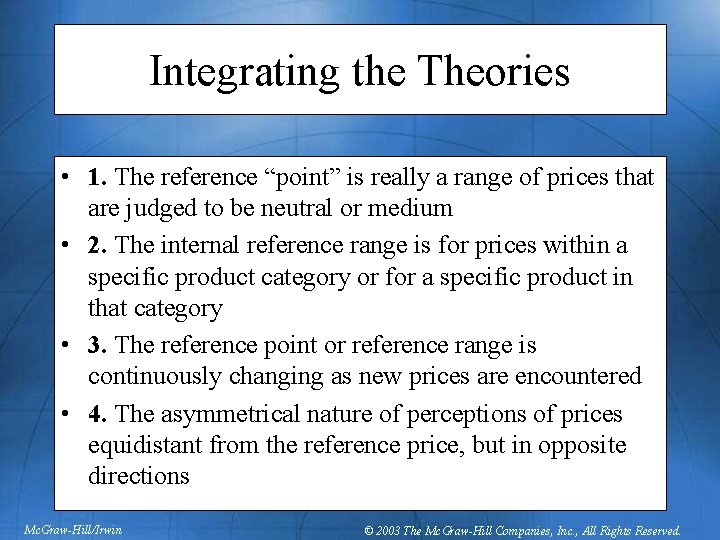 Integrating the Theories • 1. The reference “point” is really a range of prices