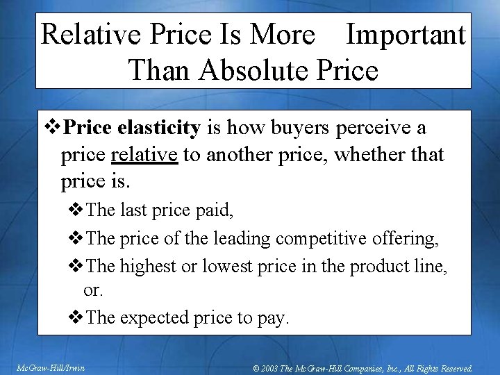 Relative Price Is More Important Than Absolute Price v. Price elasticity is how buyers