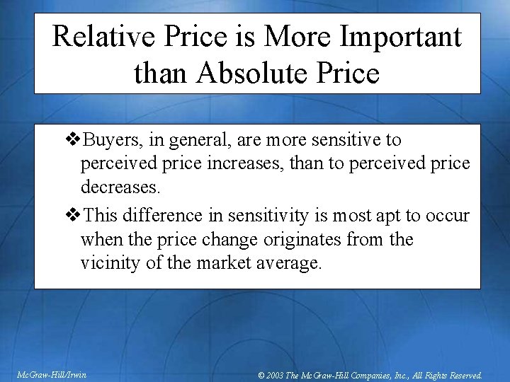 Relative Price is More Important than Absolute Price v. Buyers, in general, are more