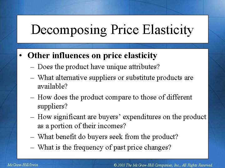Decomposing Price Elasticity • Other influences on price elasticity – Does the product have