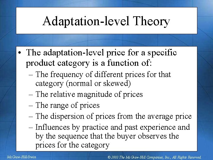 Adaptation-level Theory • The adaptation-level price for a specific product category is a function