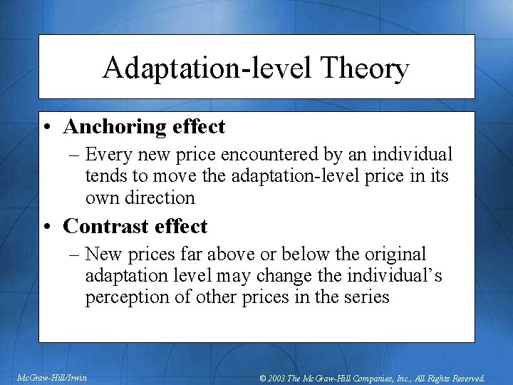 Adaptation-level Theory • Anchoring effect – Every new price encountered by an individual tends