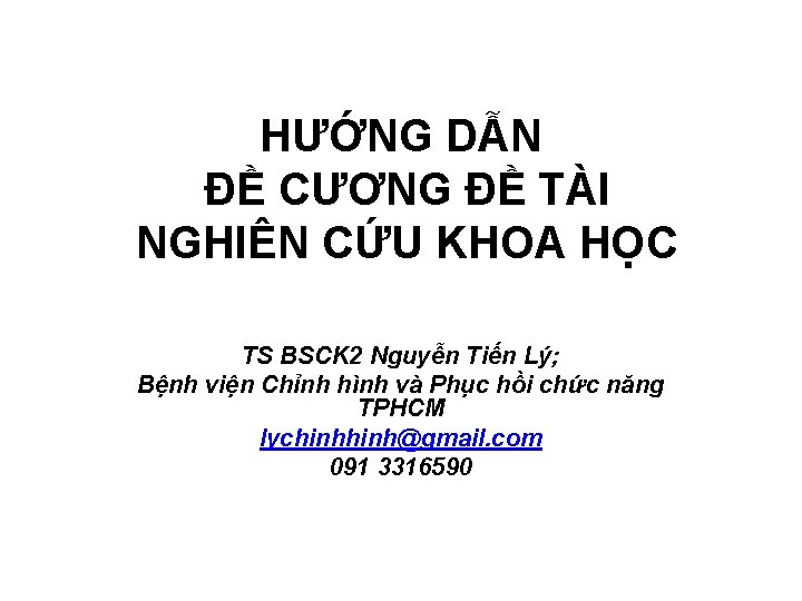 HƯỚNG DẪN ĐỀ CƯƠNG ĐỀ TÀI NGHIÊN CỨU KHOA HỌC TS BSCK 2 Nguyễn