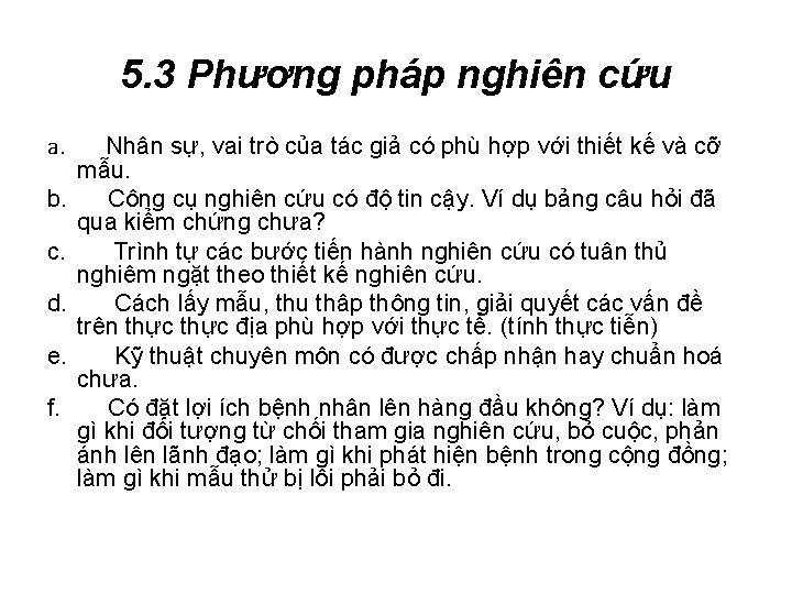 5. 3 Phương pháp nghiên cứu a. b. c. d. e. f. Nhân sự,