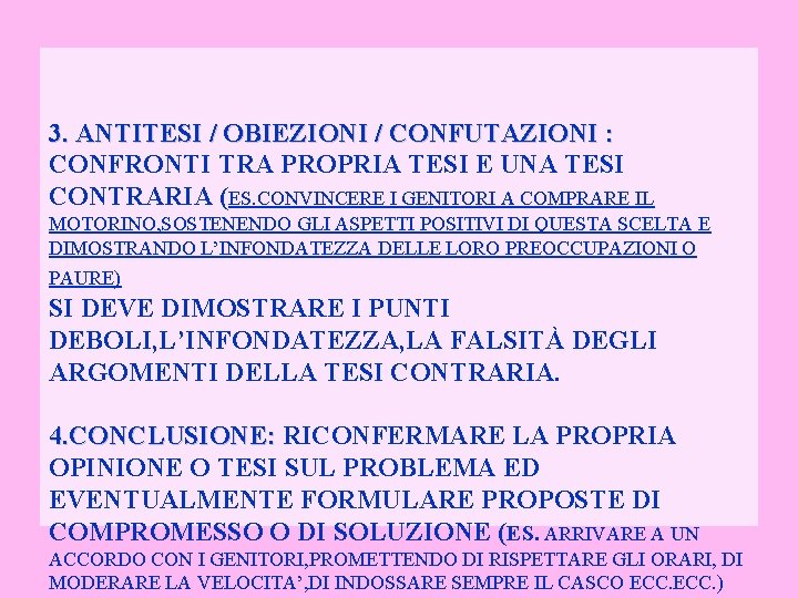 3. ANTITESI / OBIEZIONI / CONFUTAZIONI : CONFRONTI TRA PROPRIA TESI E UNA TESI