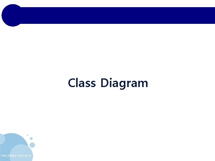 Class Diagram http: //daps. hufs. ac. kr 