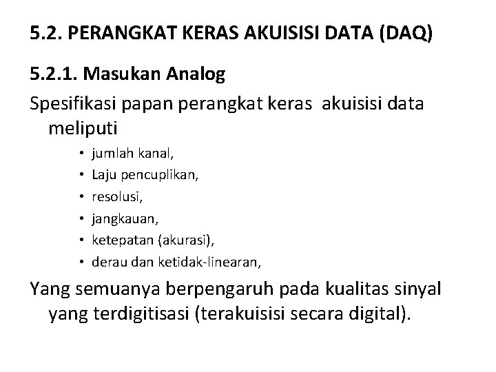 5. 2. PERANGKAT KERAS AKUISISI DATA (DAQ) 5. 2. 1. Masukan Analog Spesifikasi papan