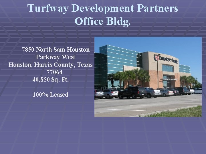 Turfway Development Partners Office Bldg. 7850 North Sam Houston Parkway West Houston, Harris County,