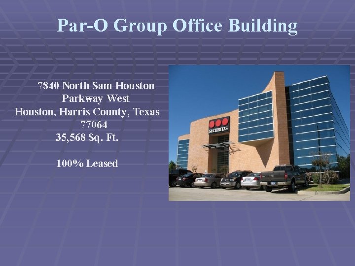 Par-O Group Office Building 7840 North Sam Houston Parkway West Houston, Harris County, Texas