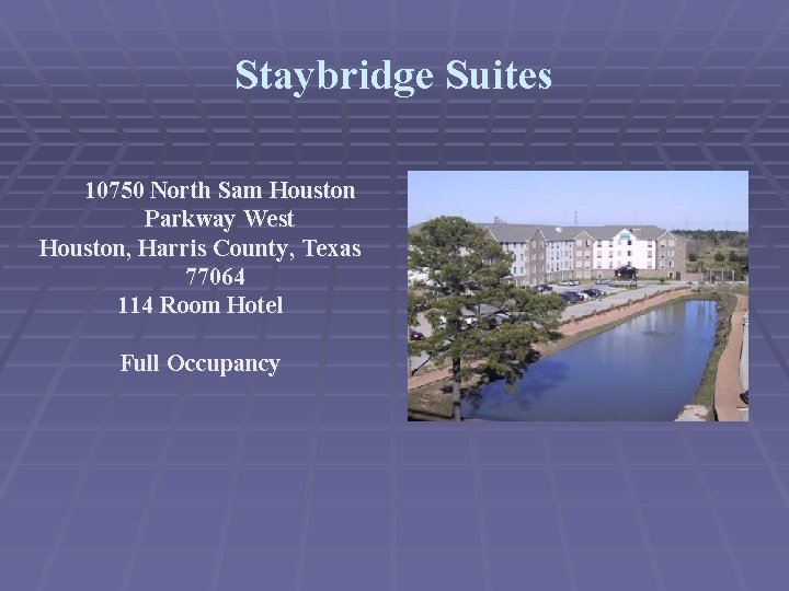Staybridge Suites 10750 North Sam Houston Parkway West Houston, Harris County, Texas 77064 114