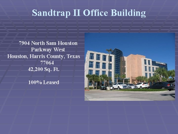 Sandtrap II Office Building 7904 North Sam Houston Parkway West Houston, Harris County, Texas
