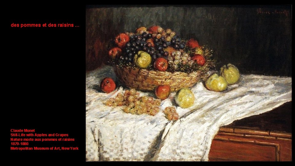 des pommes et des raisins … Claude Monet Still-Life with Apples and Grapes Nature