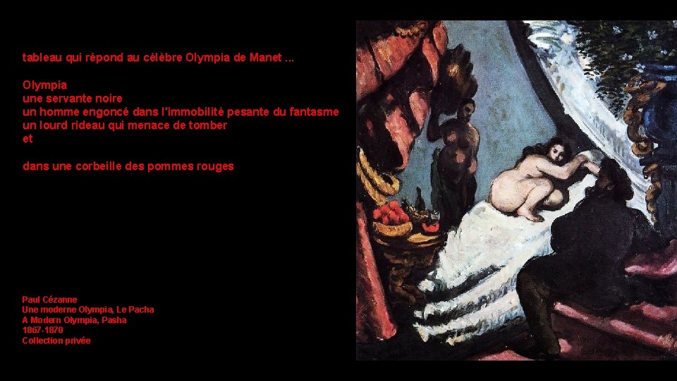 tableau qui répond au célèbre Olympia de Manet. . . Olympia une servante noire