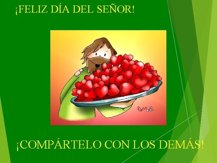 ¡FELIZ DÍA DEL SEÑOR! ¡COMPÁRTELO CON LOS DEMÁS! 