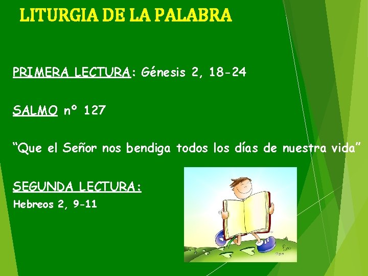 LITURGIA DE LA PALABRA PRIMERA LECTURA: Génesis 2, 18 -24 SALMO nº 127 “Que