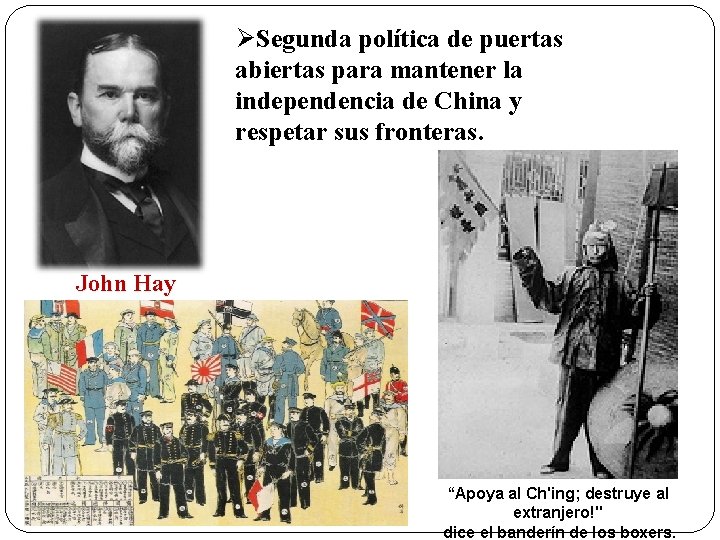 ØSegunda política de puertas abiertas para mantener la independencia de China y respetar sus