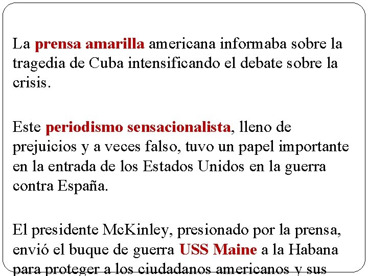 La prensa amarilla americana informaba sobre la tragedia de Cuba intensificando el debate sobre