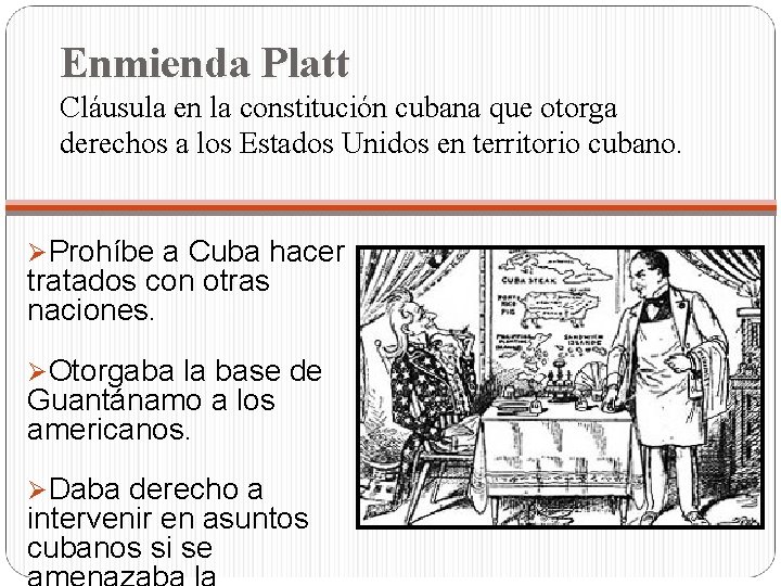 Enmienda Platt Cláusula en la constitución cubana que otorga derechos a los Estados Unidos