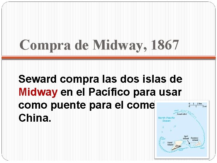 Compra de Midway, 1867 Seward compra las dos islas de Midway en el Pacífico