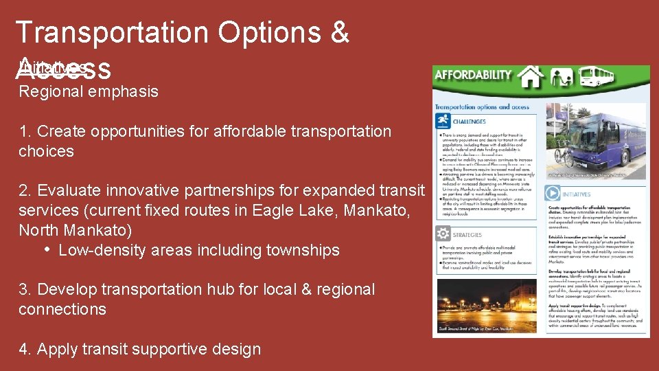 Transportation Options & Initiatives Access Regional emphasis 1. Create opportunities for affordable transportation choices