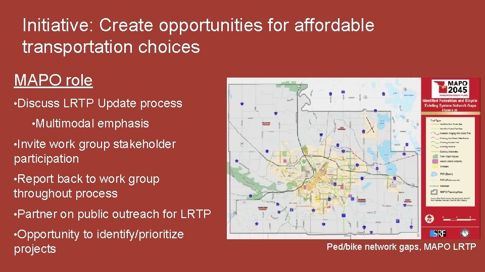 Initiative: Create opportunities for affordable transportation choices MAPO role • Discuss LRTP Update process