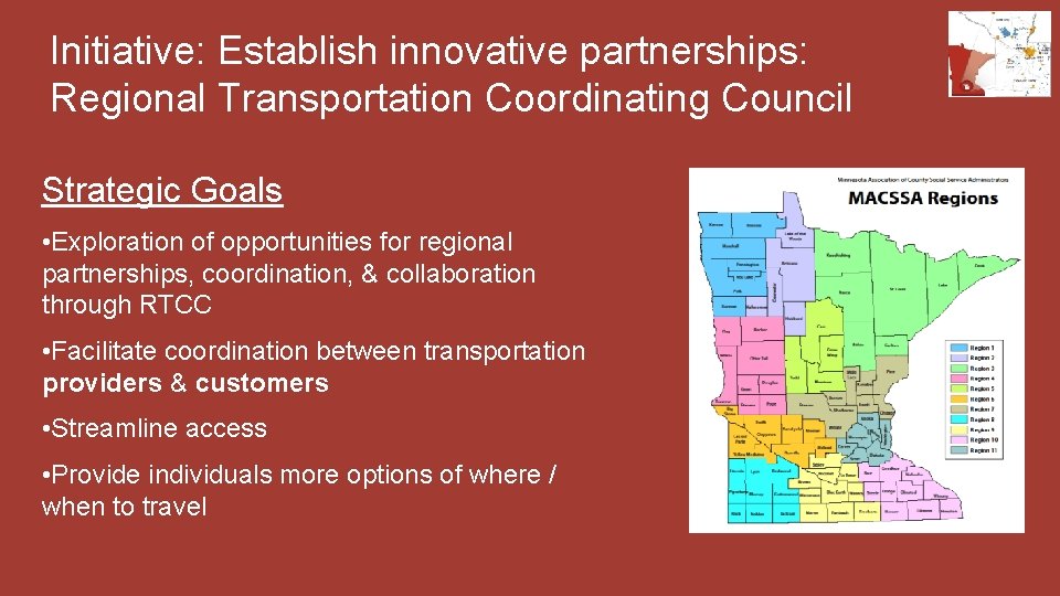 Initiative: Establish innovative partnerships: Regional Transportation Coordinating Council Strategic Goals • Exploration of opportunities