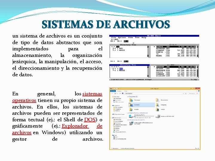 SISTEMAS DE ARCHIVOS un sistema de archivos es un conjunto de tipo de datos