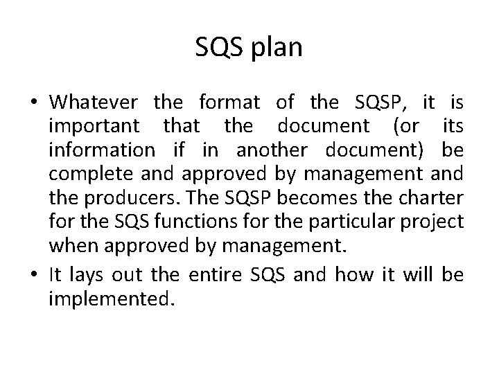 SQS plan • Whatever the format of the SQSP, it is important that the