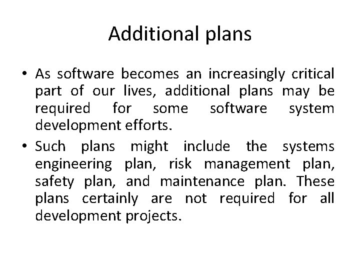 Additional plans • As software becomes an increasingly critical part of our lives, additional