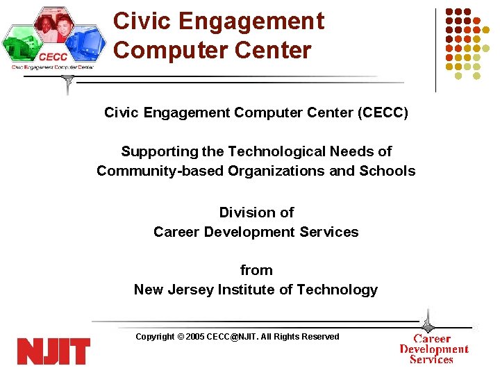 Civic Engagement Computer Center (CECC) Supporting the Technological Needs of Community-based Organizations and Schools