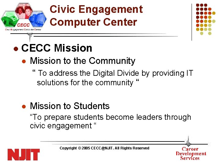 Civic Engagement Computer Center l CECC Mission l Mission to the Community “ To