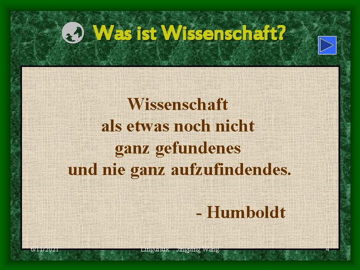  Was ist Wissenschaft? Wissenschaft als etwas noch nicht ganz gefundenes und nie ganz