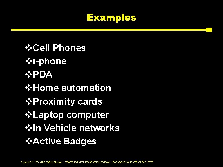 Examples v. Cell Phones vi-phone v. PDA v. Home automation v. Proximity cards v.
