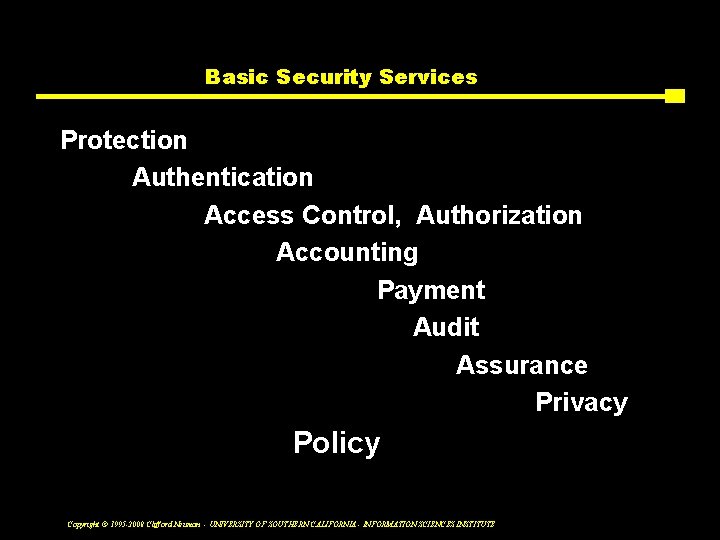 Basic Security Services Protection Authentication Access Control, Authorization Accounting Payment Audit Assurance Privacy Policy