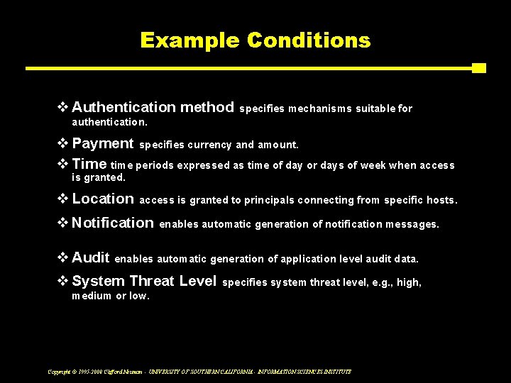 Example Conditions v Authentication method specifies mechanisms suitable for authentication. v Payment specifies currency