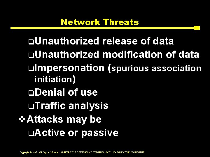 Network Threats q. Unauthorized release of data q. Unauthorized modification of data q. Impersonation