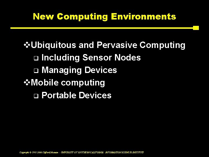 New Computing Environments v. Ubiquitous and Pervasive Computing q Including Sensor Nodes q Managing