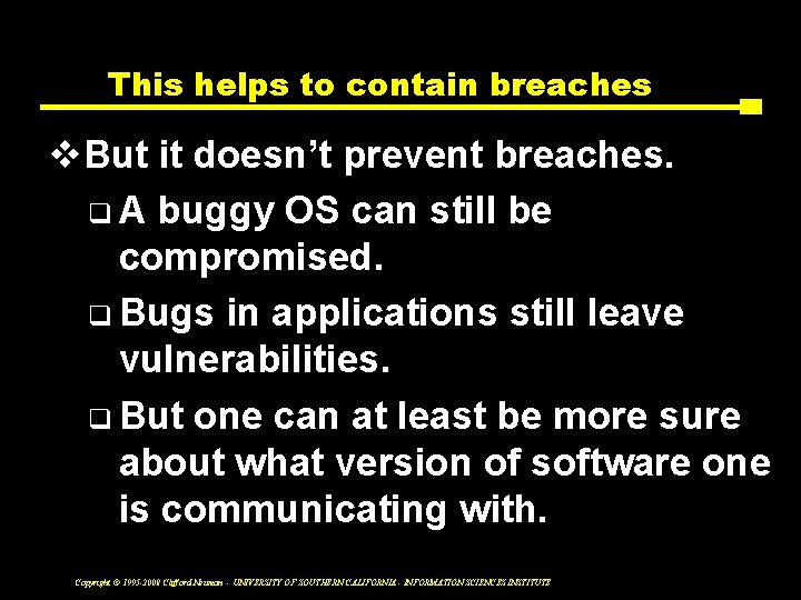 This helps to contain breaches v. But it doesn’t prevent breaches. q A buggy