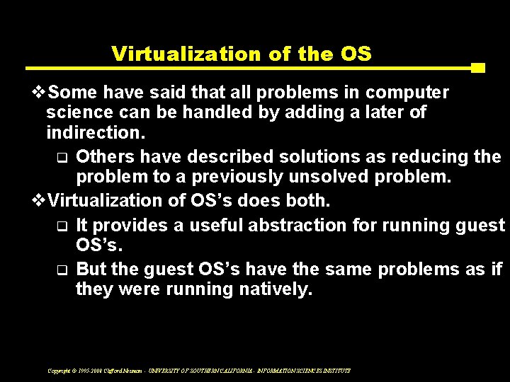 Virtualization of the OS v. Some have said that all problems in computer science