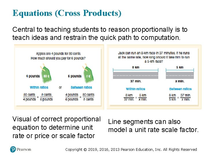 Equations (Cross Products) Central to teaching students to reason proportionally is to teach ideas