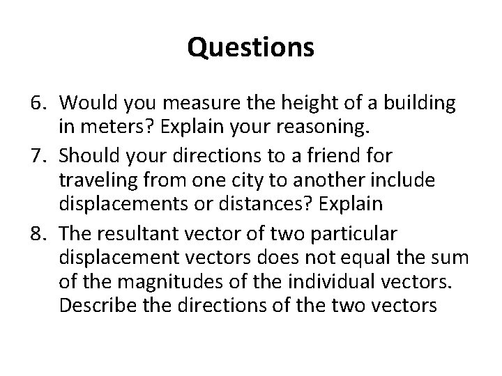 Questions 6. Would you measure the height of a building in meters? Explain your