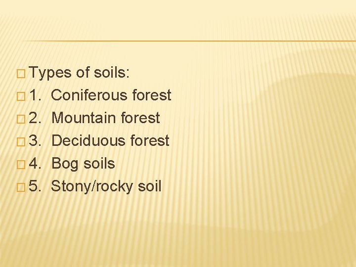 � Types � 1. � 2. � 3. � 4. � 5. of soils: